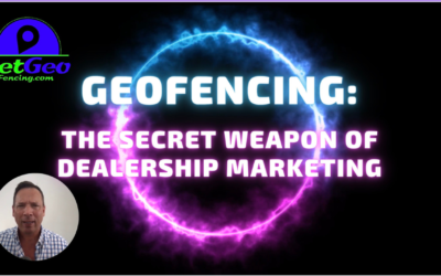 The Secret Weapon of Dealership Marketing: Geofencing