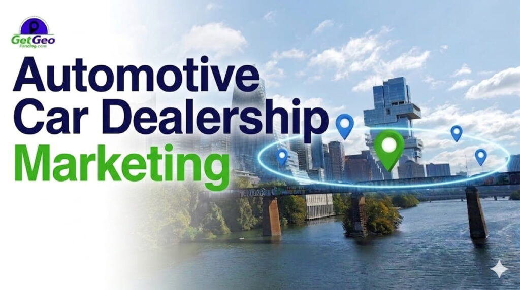 Automotive Car Dealership Marketing featured image showing precise geofencing and targeted digital advertising.