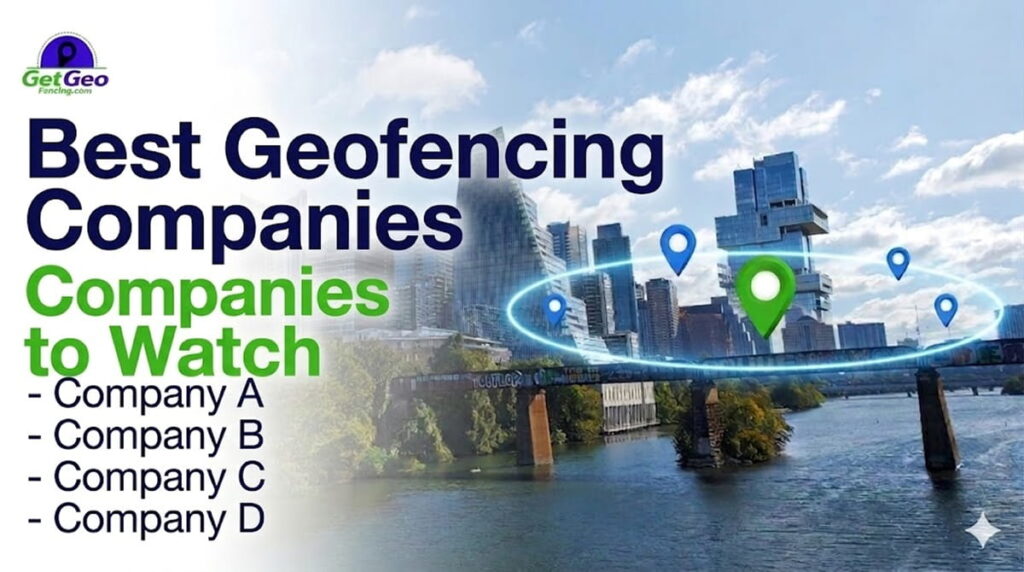 Best Geofencing Companies featured image showing precise geofencing and targeted digital advertising.
