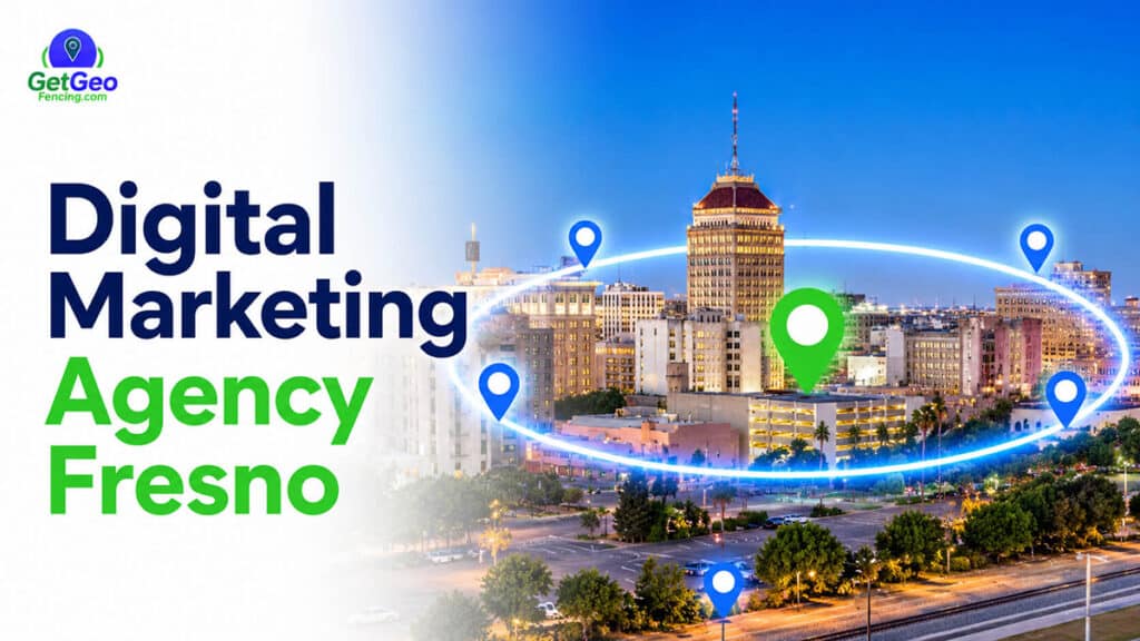 Digital Marketing Agency Fresno featured image showing precise geofencing and targeted digital advertising.