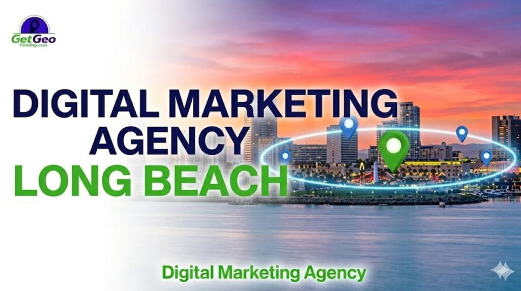 Digital Marketing Agency Long Beach featured image showing precise geofencing and targeted digital advertising.