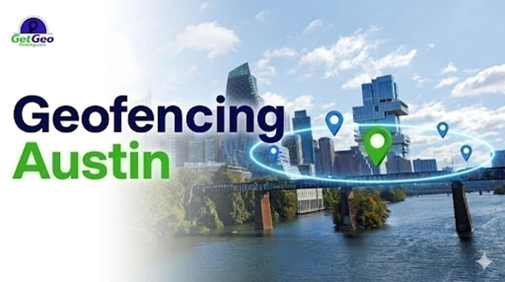 Geofencing Austin featured image showing precise geofencing and targeted digital advertising.