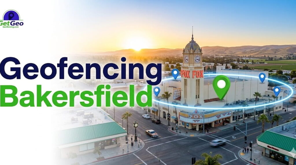 Geofencing Bakersfield featured image showing precise geofencing and targeted digital advertising.