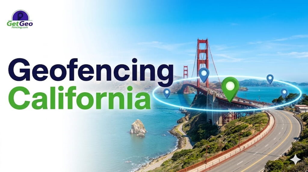 Geofencing California featured image showing precise geofencing and targeted digital advertising.