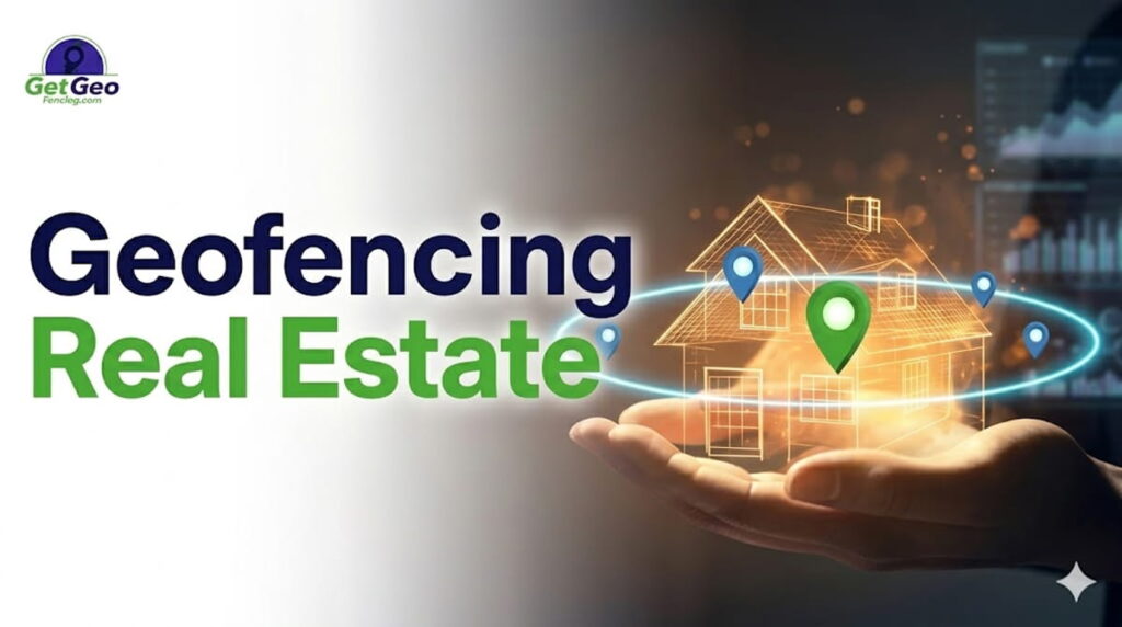 Geofencing for Real Estate featured image showing precise geofencing and targeted digital advertising.