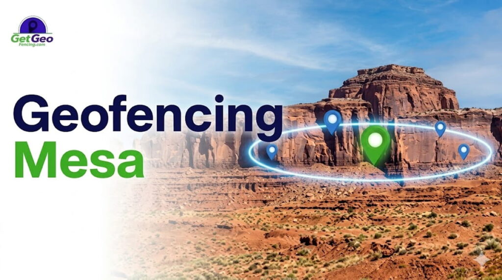 Geofencing Mesa featured image showing precise geofencing and targeted digital advertising.
