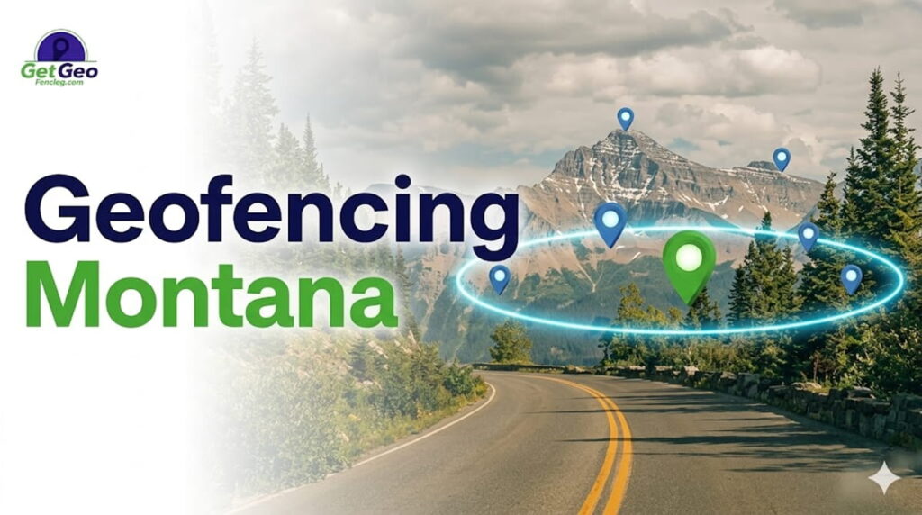 Geofencing Montana featured image showing precise geofencing and targeted digital advertising.