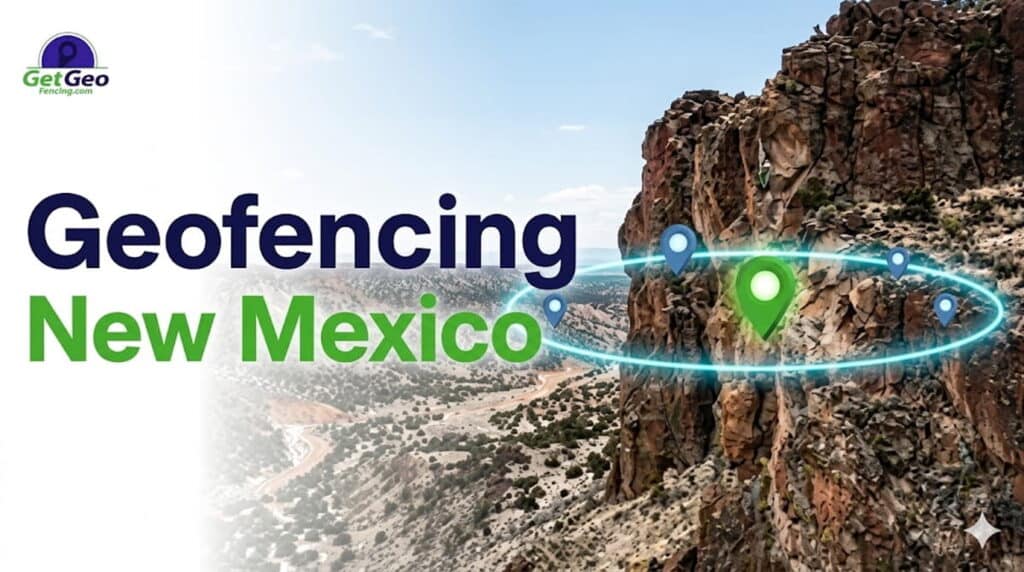 Geofencing New Mexico featured image showing precise geofencing and targeted digital advertising.