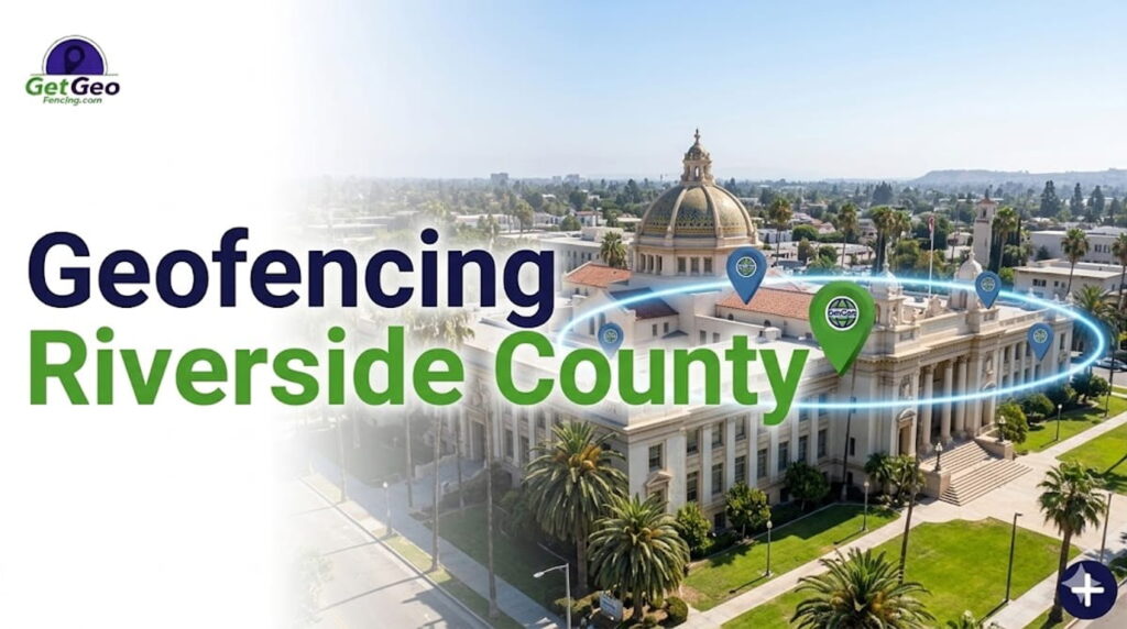 Geofencing Riverside County featured image showing precise geofencing and targeted digital advertising.