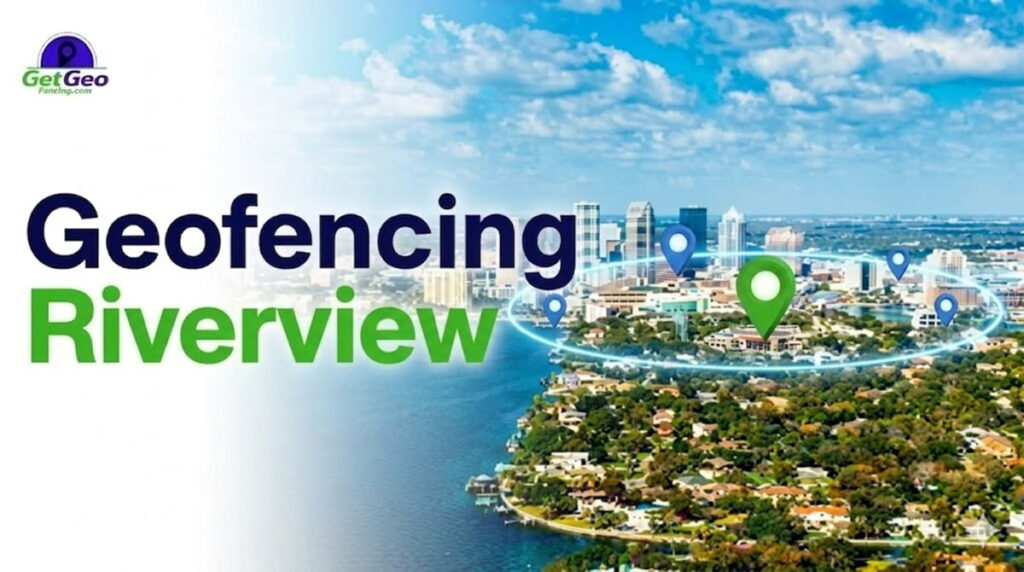 Geofencing Riverview featured image showing precise geofencing and targeted digital advertising.