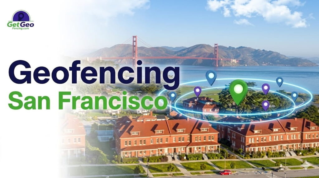 Geofencing San Francisco featured image showing precise geofencing and targeted digital advertising.