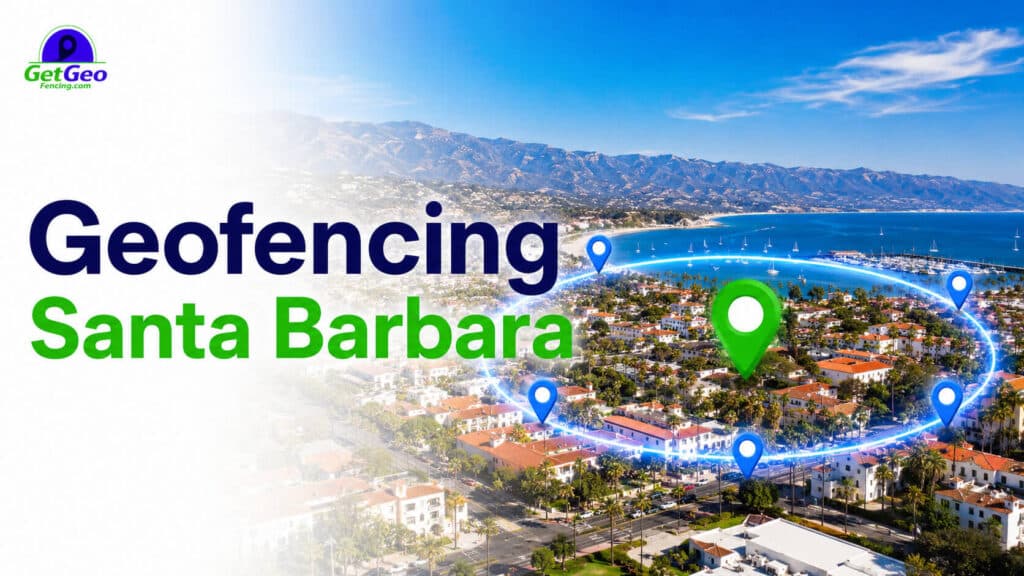 Geofencing Santa Barbara featured image showing precise geofencing and targeted digital advertising.