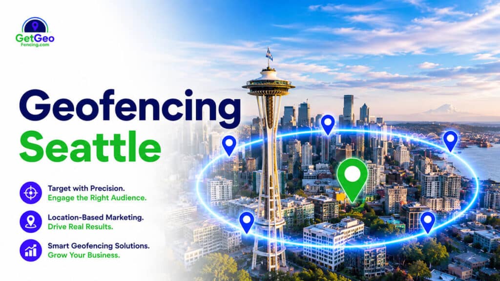 Geofencing Seattle featured image showing precise geofencing and targeted digital advertising.