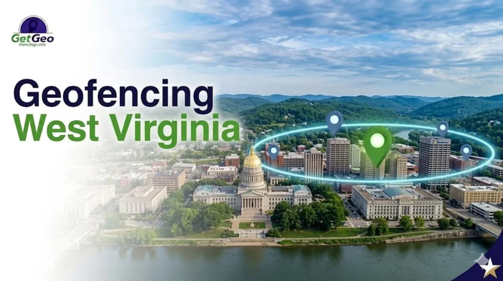 Geofencing West Virginia featured image showing precise geofencing and targeted digital advertising.