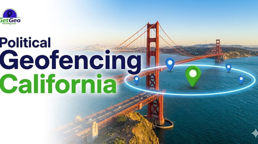 Political Geofencing California featured image showing voter audience targeting with geofencing.