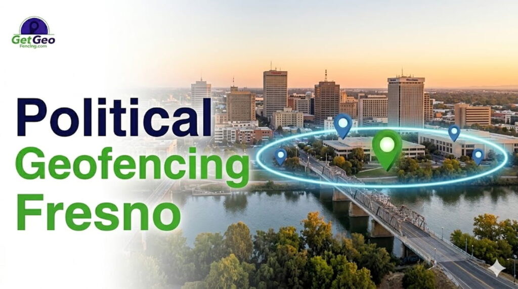 Political Geofencing Fresno featured image showing voter audience targeting with geofencing.