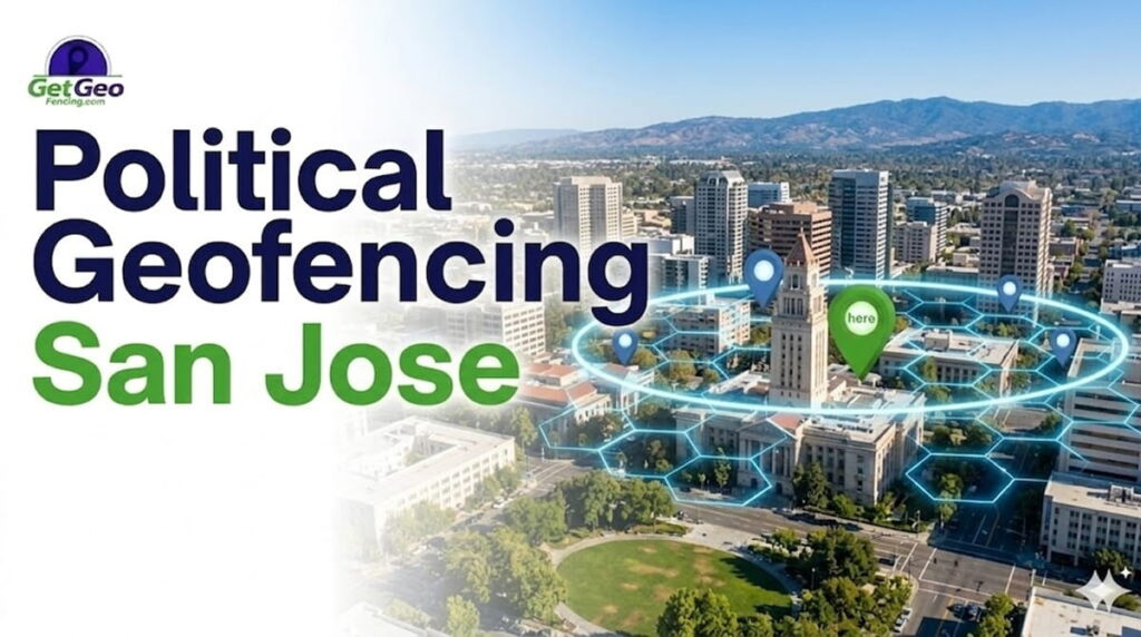 Political Geofencing San Jose featured image showing voter audience targeting with geofencing.