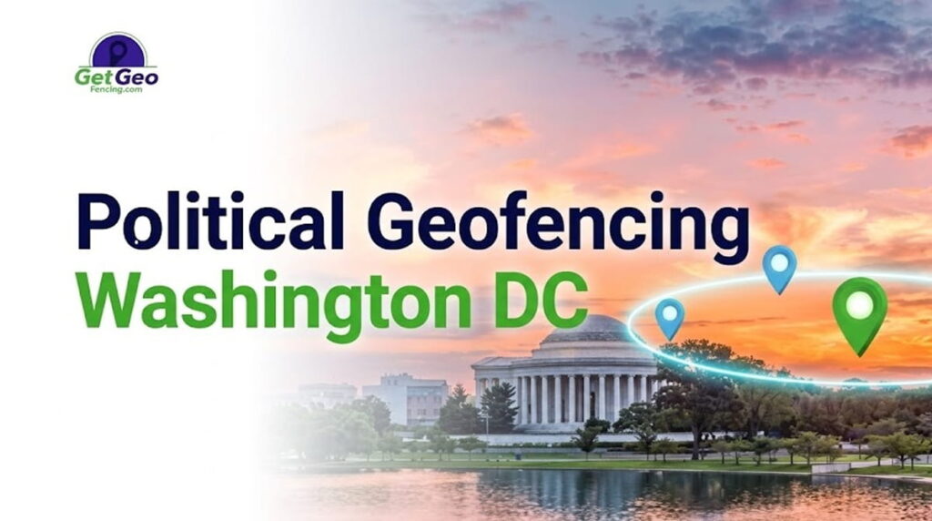 Political Geofencing Washington, DC featured image showing voter audience targeting with geofencing.
